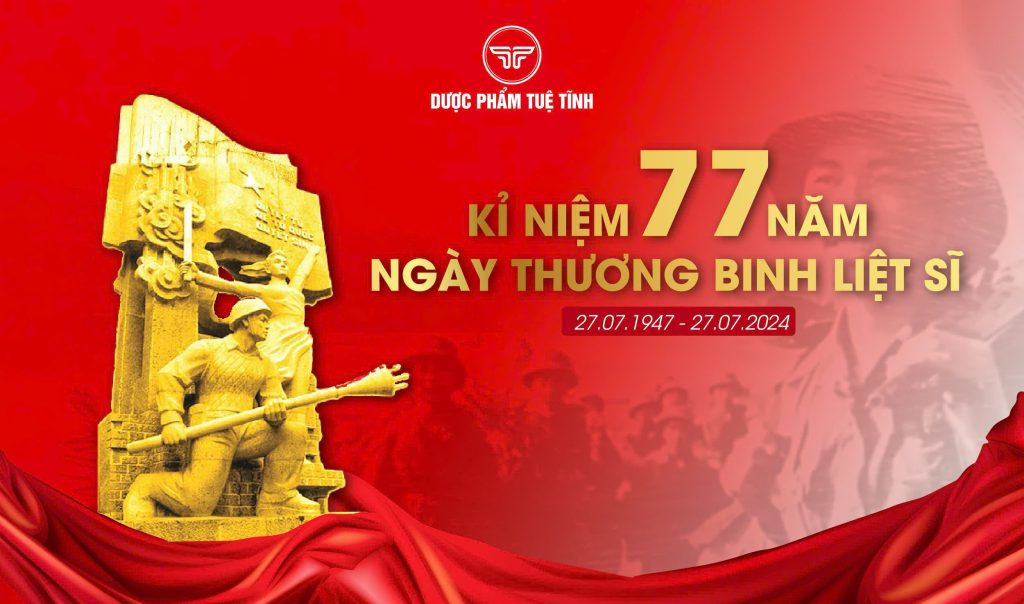 Ý Nghĩa ngày thương binh liệt sĩ 27/07 