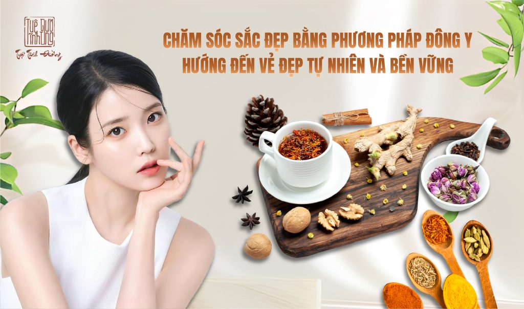 Chăm sóc sắc đẹp bằng phương pháp đông y hướng đến vẻ đẹp tự nhiên và bền vững 