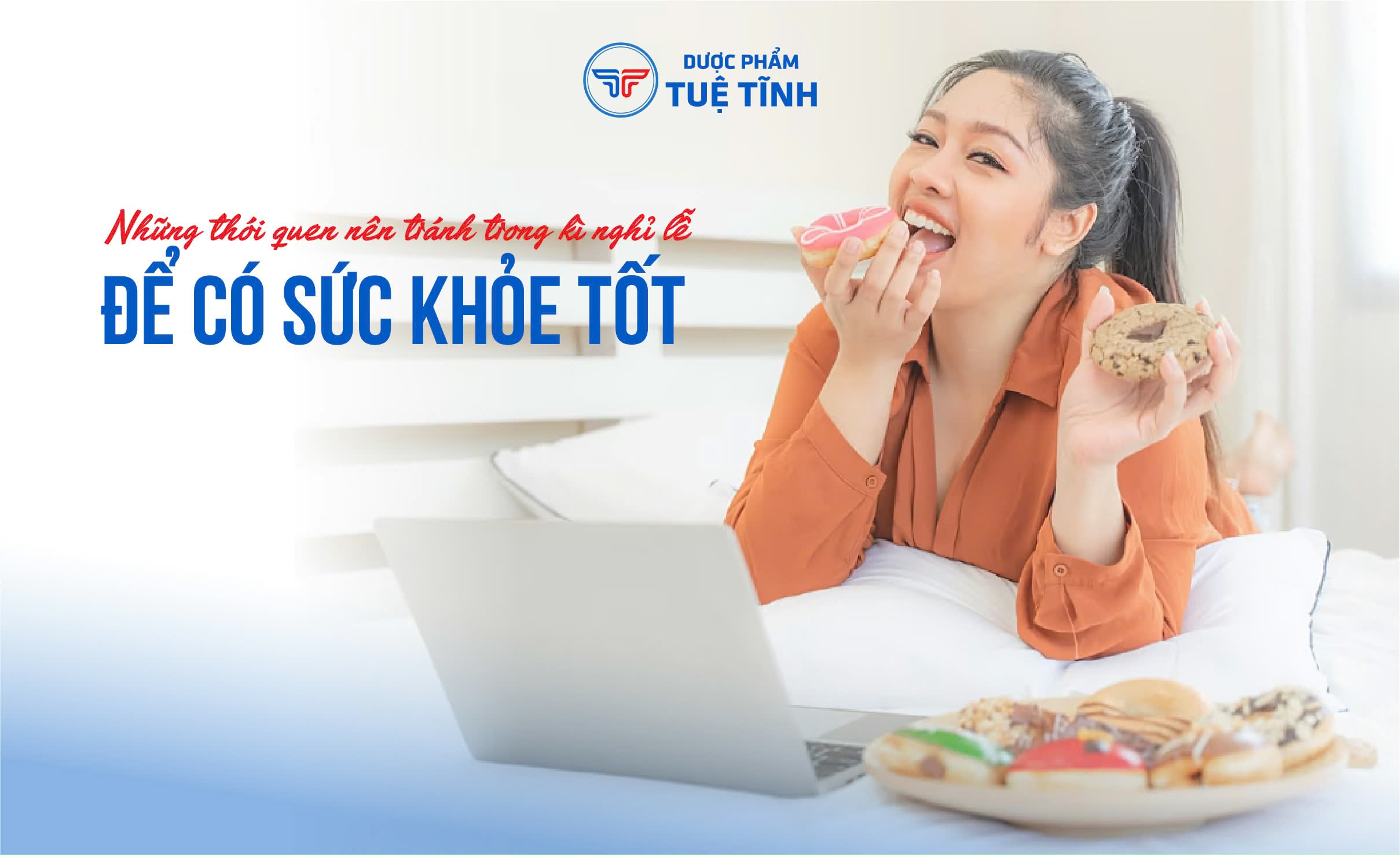 Những thói quen nên tránh trong kì nghỉ lễ để có sức khỏe tốt